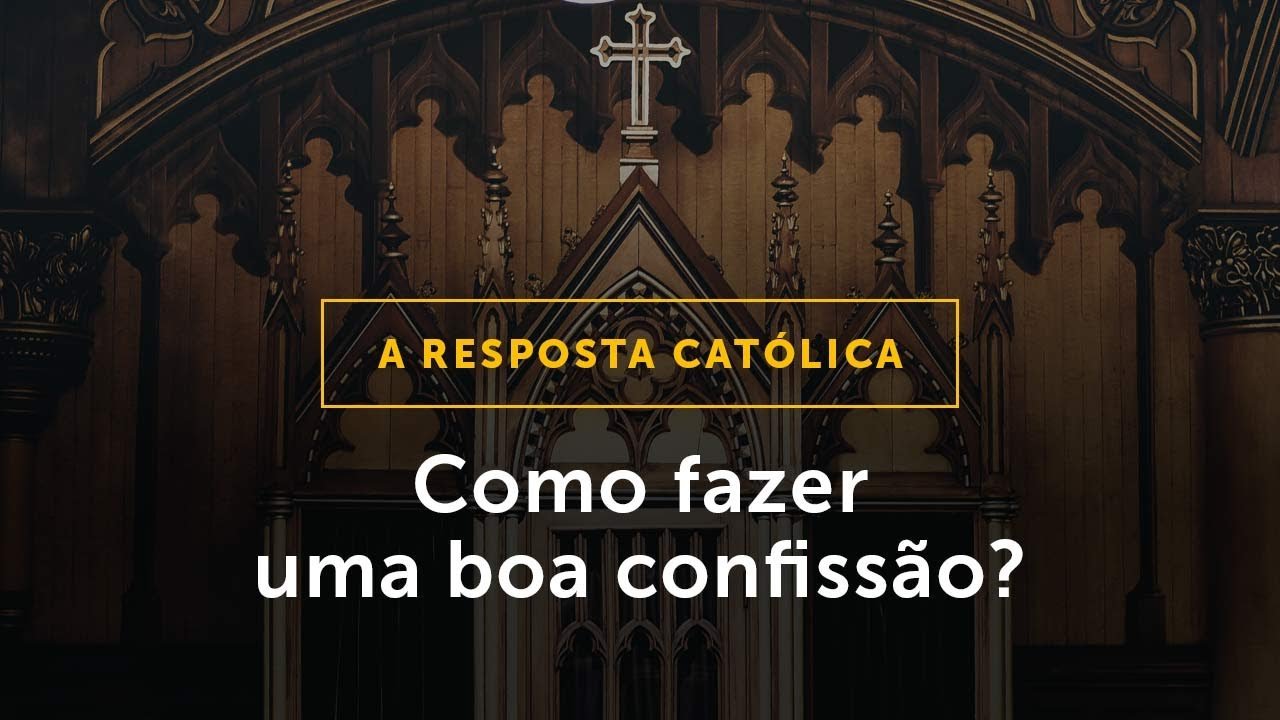 Como fazer uma boa confissão?